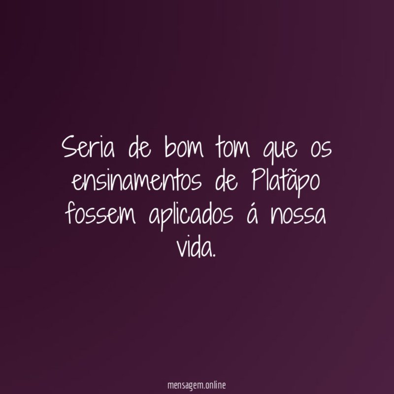 Seria de bom tom que os ensinamentos de