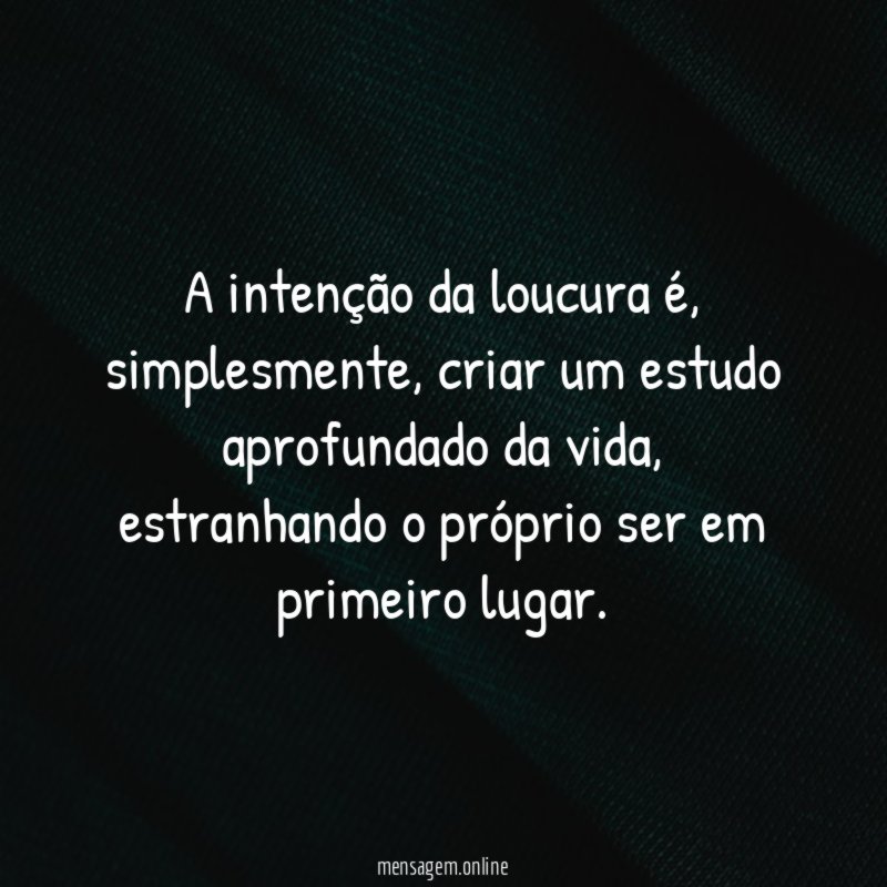 A intenção da loucura é