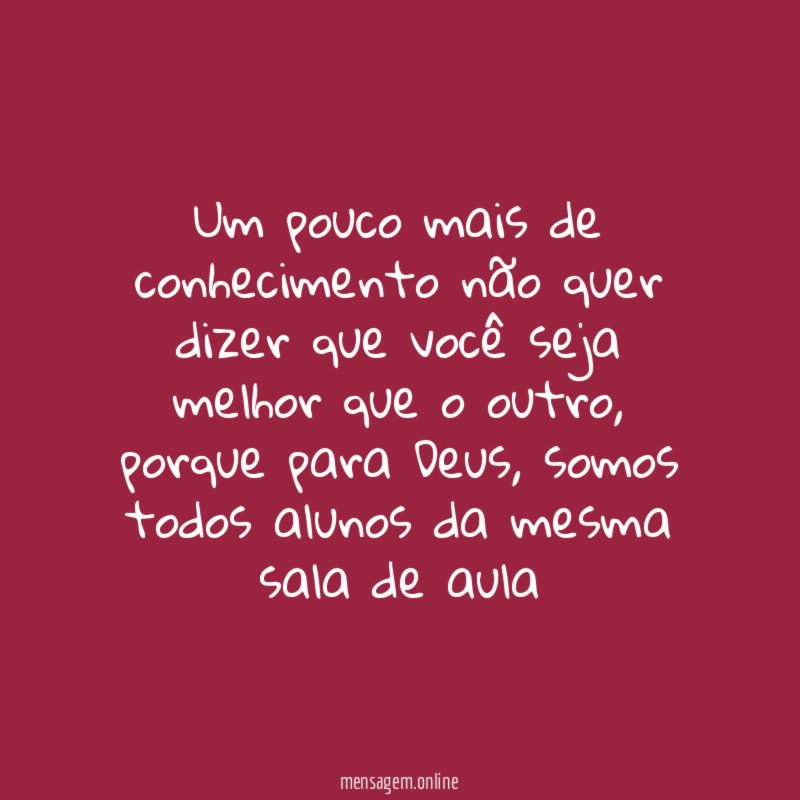 Um pouco mais de conhecimento não quer dizer