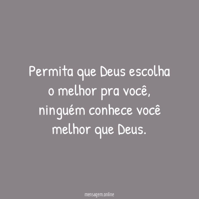 Permita que Deus escolha o melhor pra você