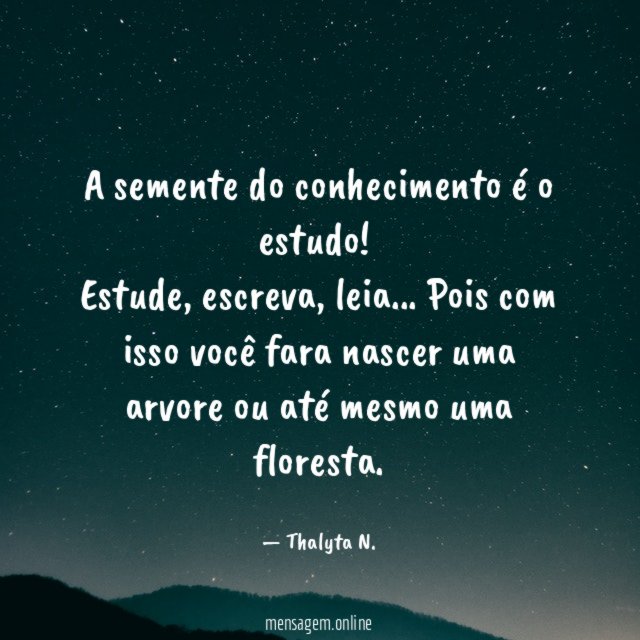 A semente do conhecimento é o estudo