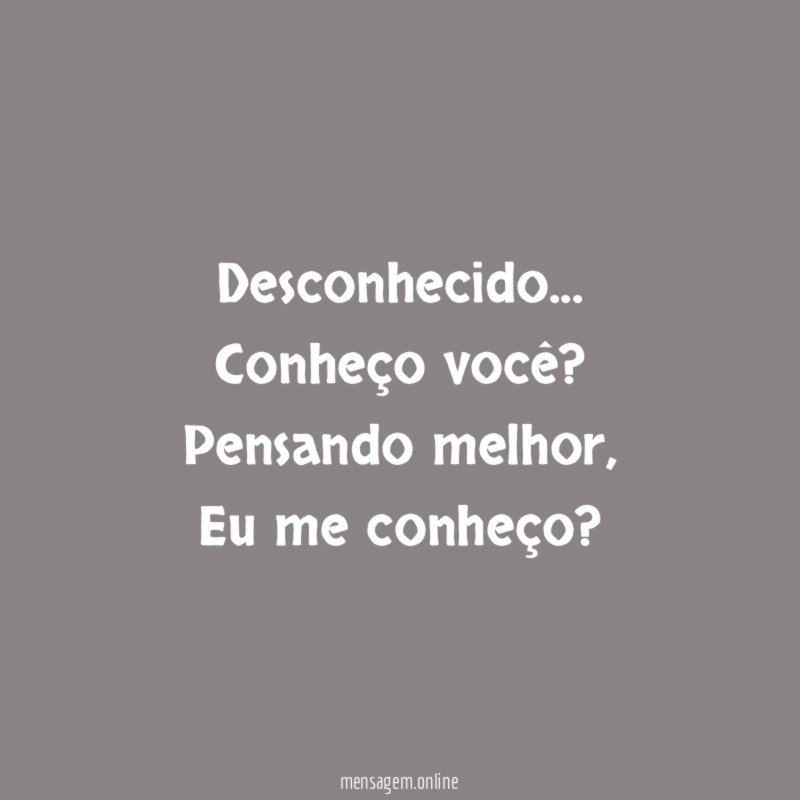 Desconhecido…