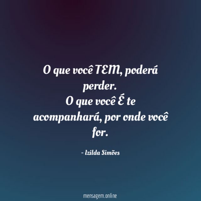O que você TEM