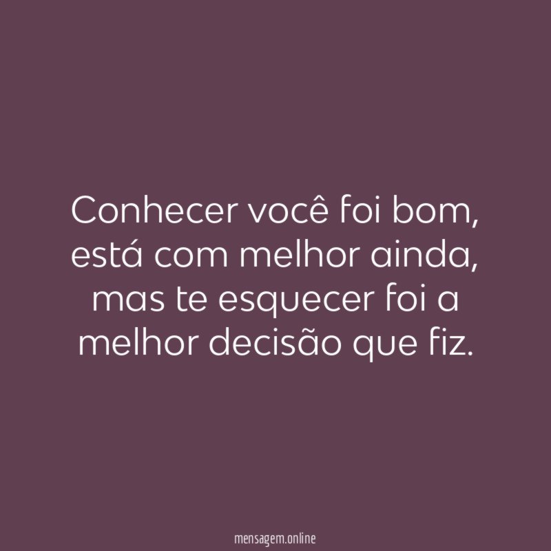 Conhecer você foi bom