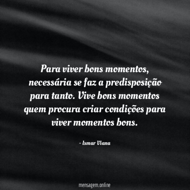 Para viver bons momentos