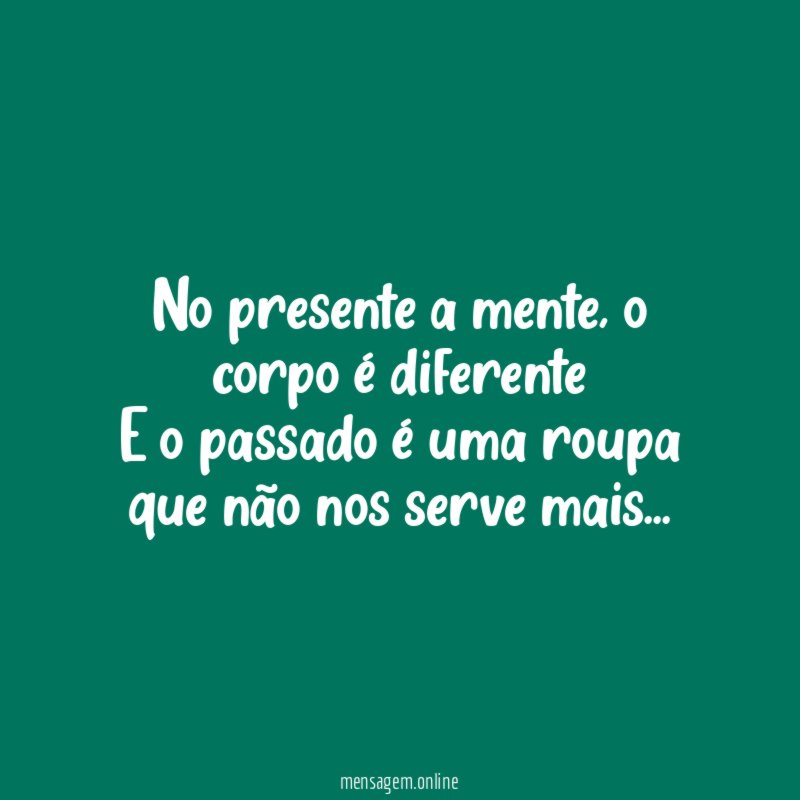 No presente a mente