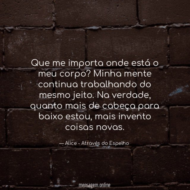 Que me importa onde está o meu corpo