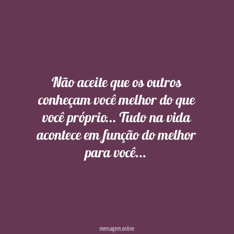 Não aceite que os outros conheçam você melhor