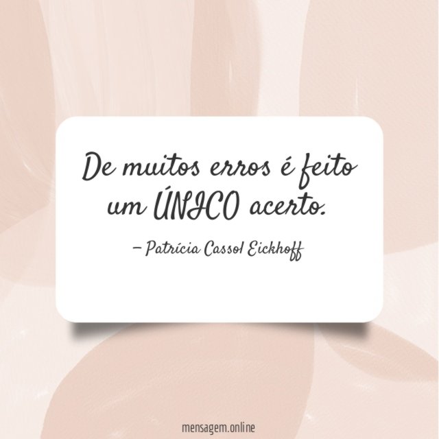 De muitos erros é feito um ÚNICO acerto