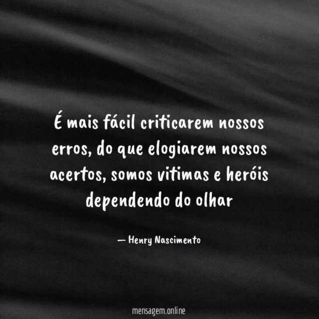 É mais fácil criticarem nossos erros