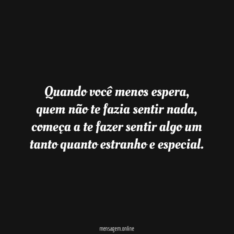 Quando você menos espera