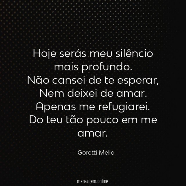 Hoje serás meu silêncio mais profundo