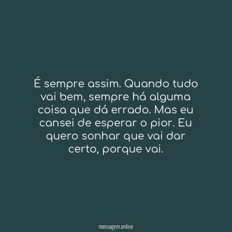 É sempre assim