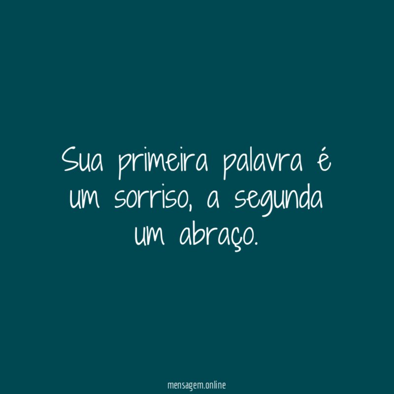Sua primeira palavra é um sorriso