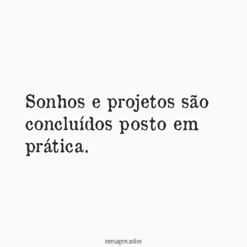 Sonhos e projetos são concluídos posto em prática