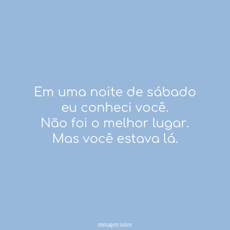 Em uma noite de sábado eu conheci você