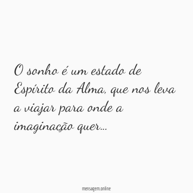 O sonho é um estado de Espírito da Alma