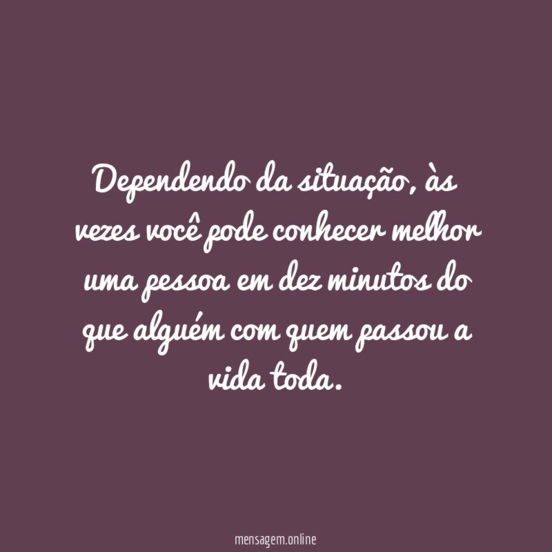 Dependendo da situação