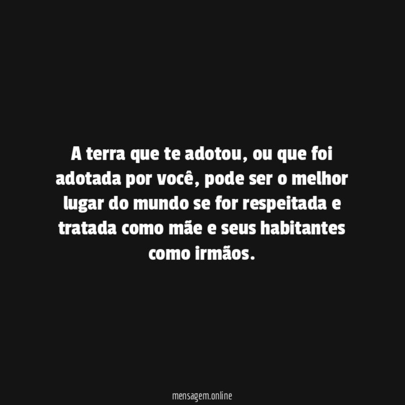A terra que te adotou