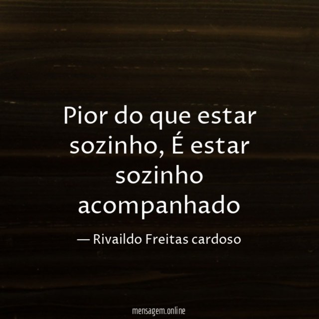 Pior do que estar sozinho