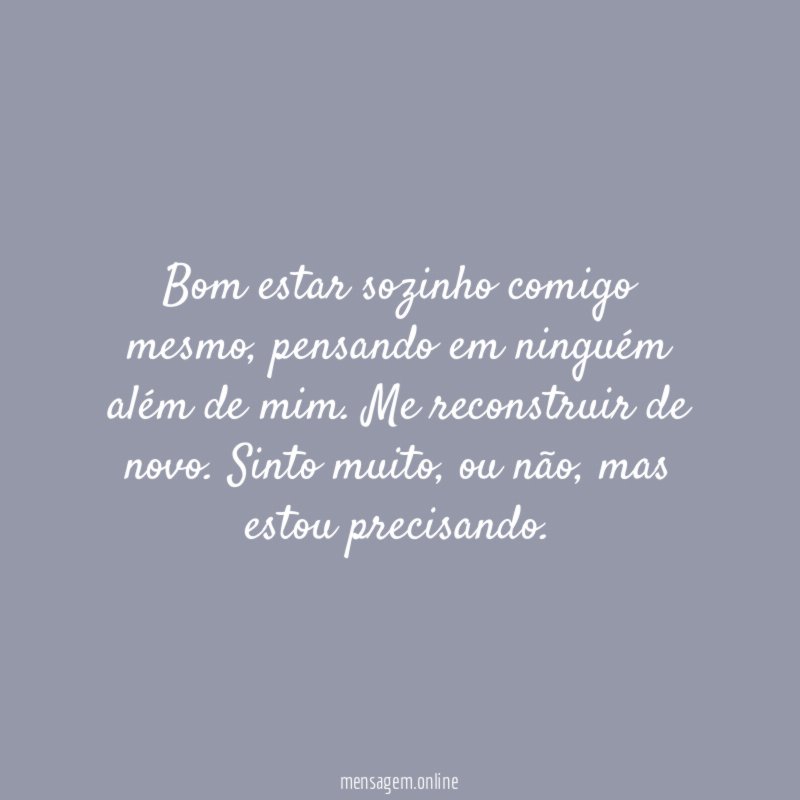Bom estar sozinho comigo mesmo
