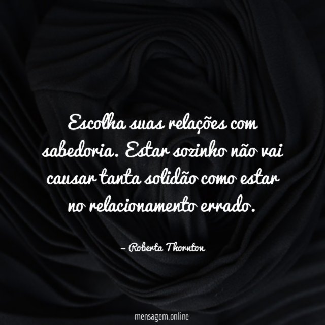 Escolha suas relações com sabedoria