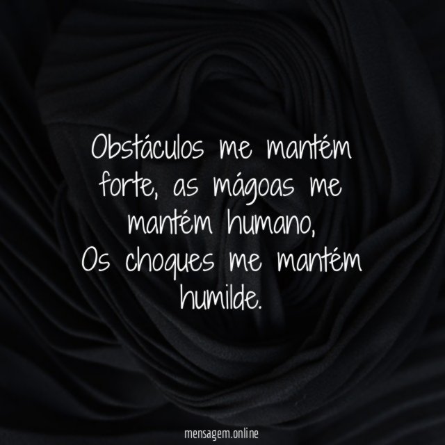 Obstáculos me mantém forte