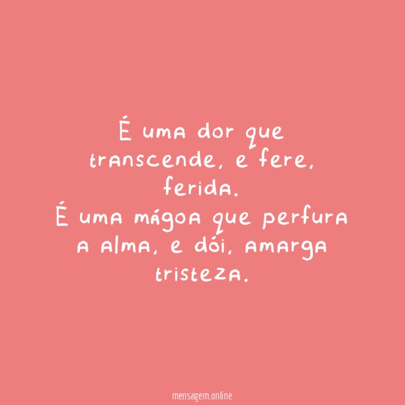 É uma dor que transcende