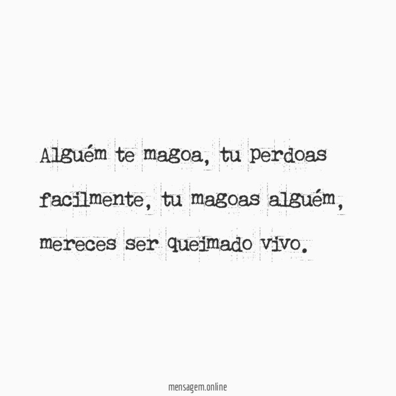 Alguém te magoa