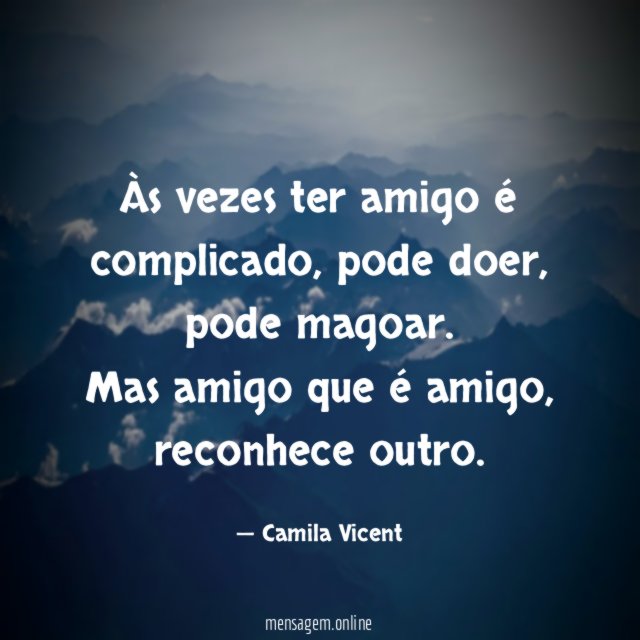 Às vezes ter amigo é complicado