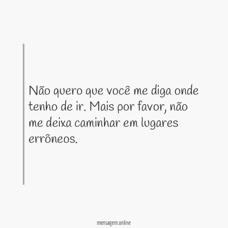Não quero que você me diga onde tenho de ir
