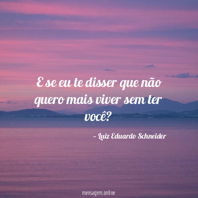 E se eu te disser que não quero