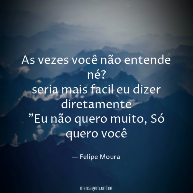 as vezes você não entende né