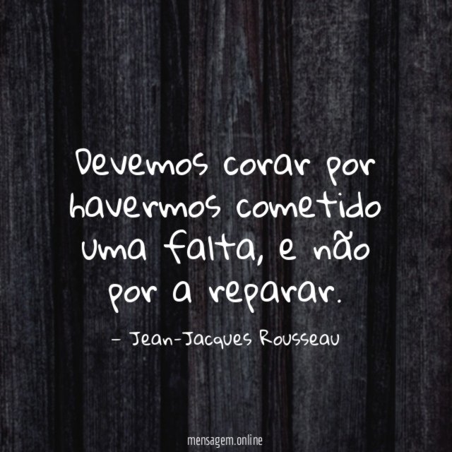 Devemos corar por havermos cometido uma falta