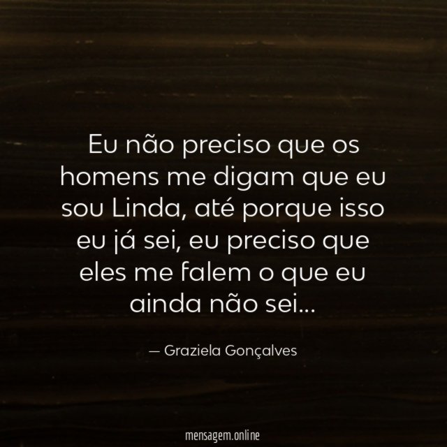 Eu não preciso que os homens me digam