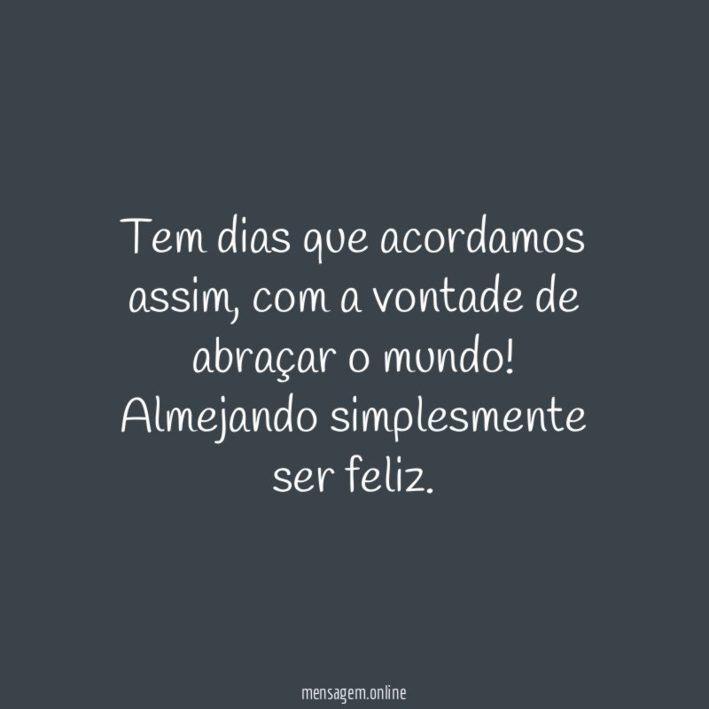 Tem dias que acordamos assim