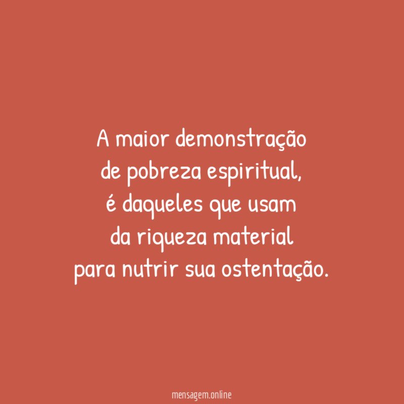 A maior demonstração de pobreza espiritual