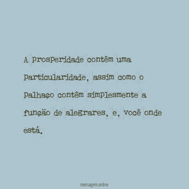 A prosperidade contêm uma particularidade