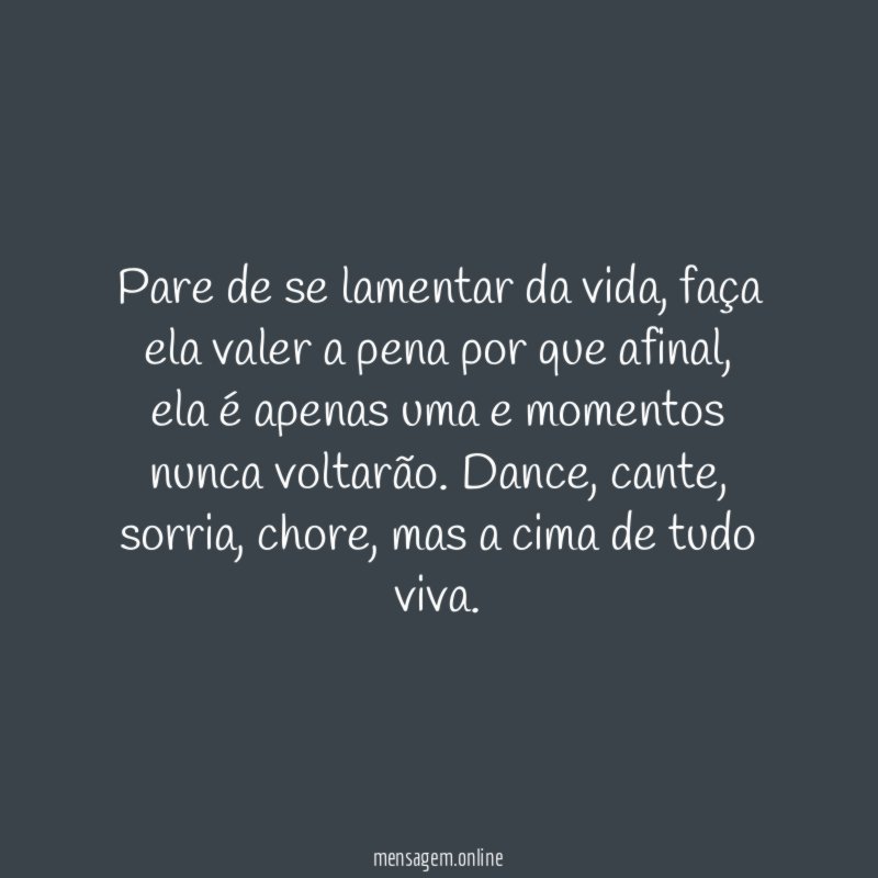 Pare de se lamentar da vida