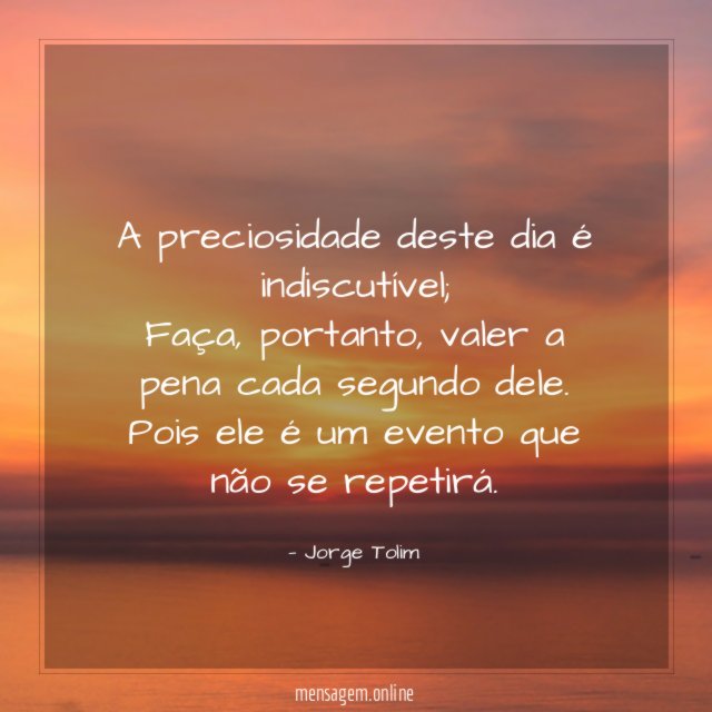 A preciosidade deste dia é indiscutível