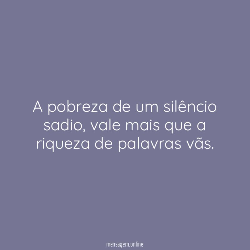 A pobreza de um silêncio sadio