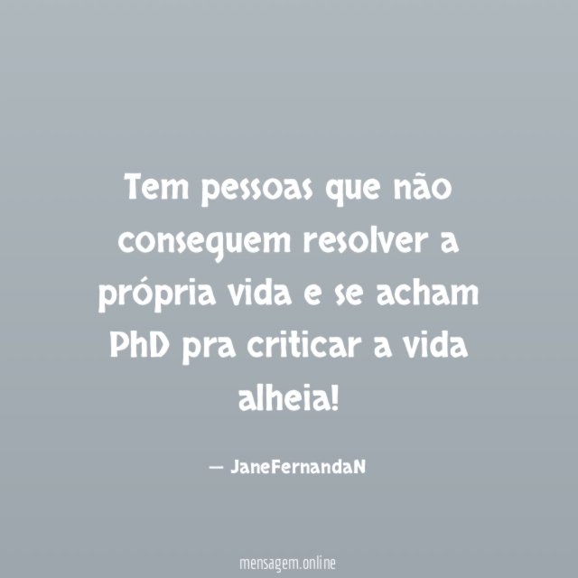 Tem pessoas que não conseguem resolver a própria