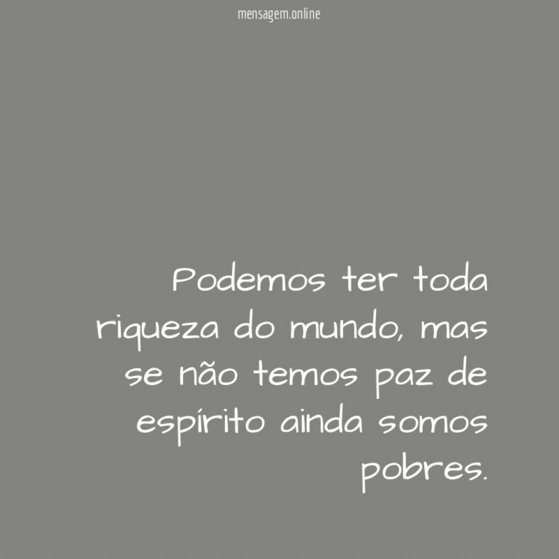 Podemos ter toda riqueza do mundo