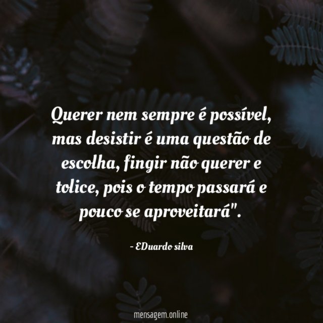 Querer nem sempre é possível