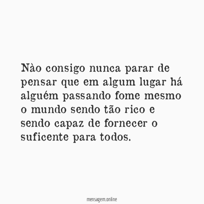 Nào consigo nunca parar de pensar que em
