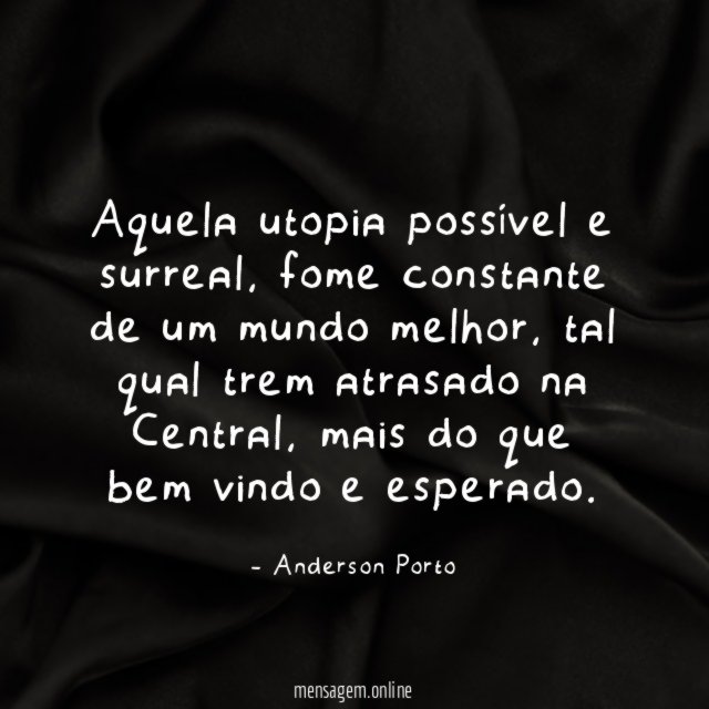 Aquela utopia possível e surreal