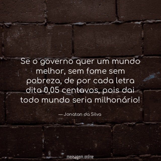 Se o governo quer um mundo melhor