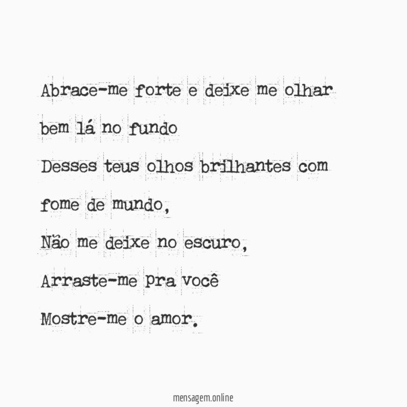 Abrace-me forte e deixe me olhar bem lá
