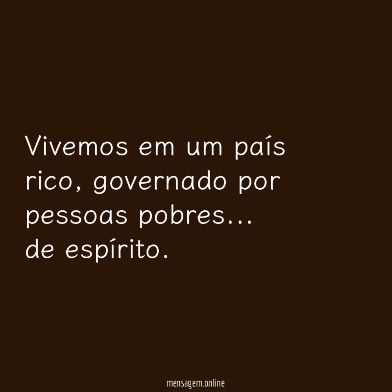 Vivemos em um país rico