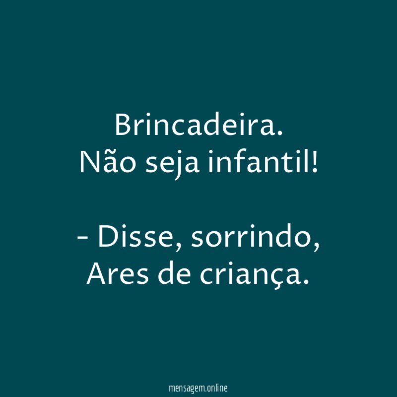 Brincadeira.